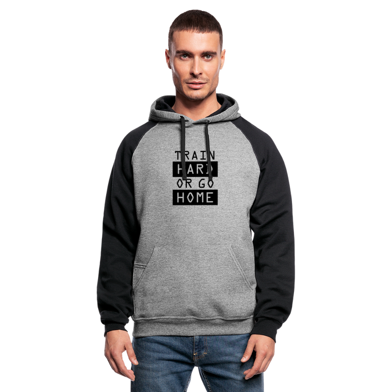 Train Hard or Go Home Hoodie - heather gray/black